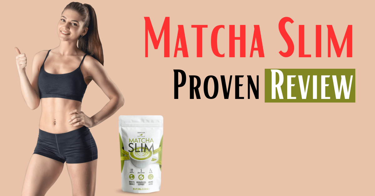 Matcha Slim Review – 2023 | Weight Loss Without Diet & Exercise