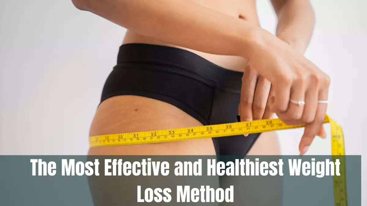 The-Most-Effective-and-Healthiest-Weight-Loss-Method